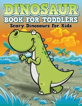 Dinosaur Coloring Book for Toddlers: Scary Dinosaurs for Kids, Paperback/Speedy Publishing LLC