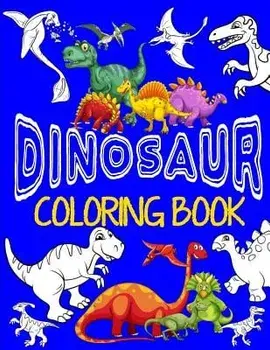 Dinosaur Coloring Book Jumbo Dino Coloring Book for Children: Color & Create Dinosaur Activity Book for Boys with Coloring Pages & Drawing Sheets, Paperback/Kids Coloring Books
