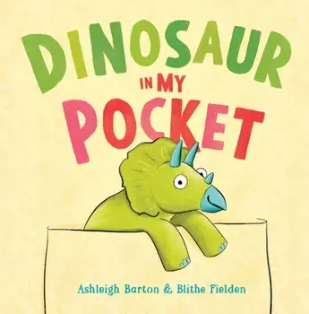 Dinosaur in My Pocket, Hardback/Ashleigh (Author) Barton