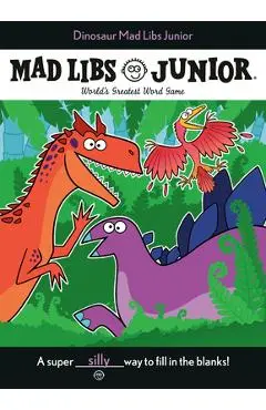Dinosaur Mad Libs Junior - Elizabeth Hara