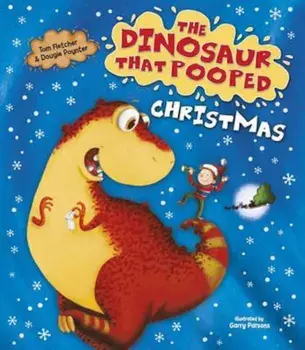 Dinosaur That Pooped Christmas, Hardcover/Tom Fletcher