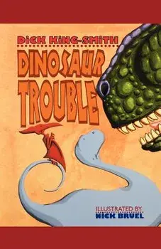 Dinosaur Trouble, Paperback/Dick King-Smith