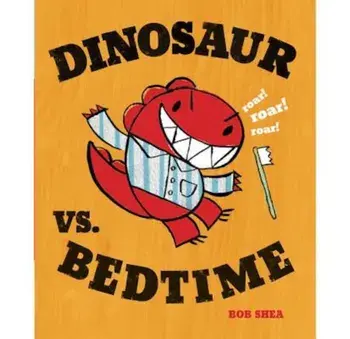 Dinosaur vs. Bedtime, Hardcover/Bob Shea