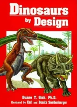 Dinosaurs by Design, Hardcover/Duane T. Gish