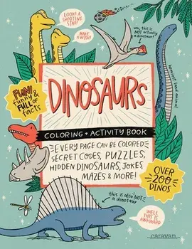 DINOSAURS Coloring Activity Book: Secret Codes, Puzzles, Hidden Dinosaurs, Jokes, Mazes & MORE!, Paperback/Alma Loveland