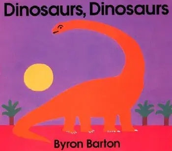 Dinosaurs, Dinosaurs, Paperback/Byron Barton