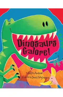 Dinosaurs Galore! - Giles Andreae