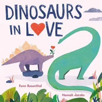 Dinosaurs in Love, Paperback/Fenn Rosenthal