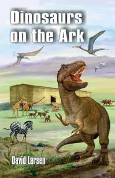 Dinosaurs on the Ark, Paperback/David Larsen
