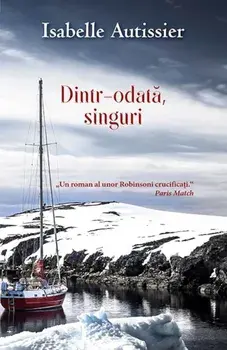 Dintr-odata, singuri/Isabelle Autissier