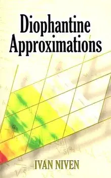 Diophantine Approximations, Paperback/Ivan Niven