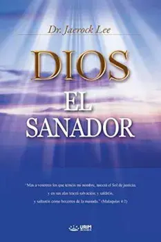 Dios El Sanador: God the Healer (Spanish), Paperback/Jaerock Lee