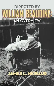 Directed by William Beaudine: An Overview (hardback), Hardcover/James L. Neibaur