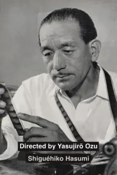 Directed by Yasujiro Ozu, Hardback/Shiguehiko Hasumi
