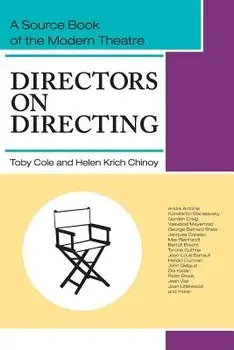 Directors on Directing: A Source Book of the Modern Theatre, Paperback/Toby Cole