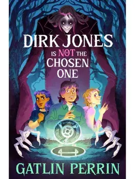 Dirk Jones Is NOT the Chosen One, Paperback/Gatlin (Author) Perrin