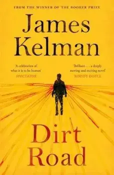 Dirt Road, Paperback/James Kelman