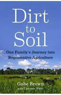 Dirt to Soil - Gabe Brown