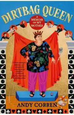 Dirtbag Queen - Andy Corren