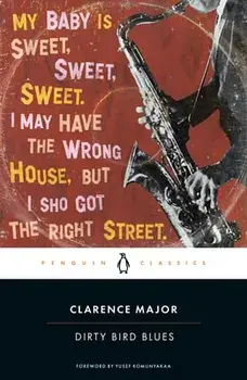 Dirty Bird Blues, Paperback/Clarence Major