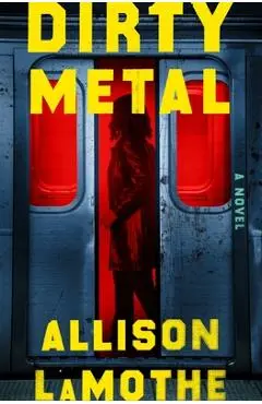 Dirty Metal - Allison Lamothe