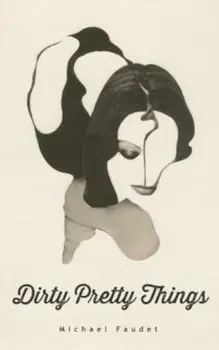 Dirty Pretty Things, Paperback/Michael Faudet