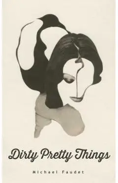 Dirty Pretty Things, Volume 1 - Michael Faudet