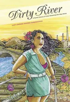 Dirty River: A Queer Femme of Color Dreaming Her Way Home, Paperback/Leah Lakshmi Piepzna-Samarasinha