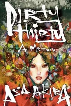 Dirty Thirty: A Memoir, Paperback/Asa Akira