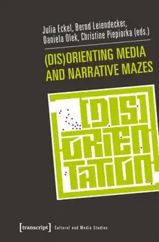 (Dis)Orienting Media and Narrative Mazes, Paperback/Christine Piepiorka