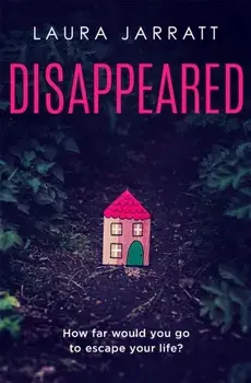 Disappeared. The superb new thriller from the author of MOTHER, Paperback/Laura Jarratt