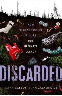 Discarded - Sarah|zalasiewicz Gabbott