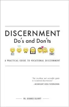 Discernment Do's and Dont's: A Practical Guide to Vocational Discernment, Paperback/George Elliott
