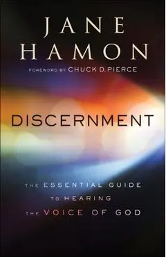 Discernment: The Essential Guide to Hearing the Voice of God - Jane Hamon