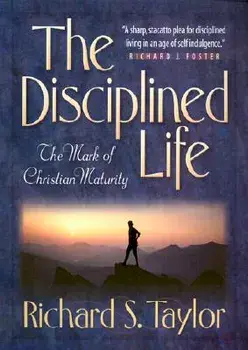 Disciplined Life, Paperback/Richard S. Taylor