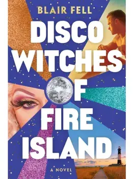 Disco Witches of Fire Island. A Novel, Paperback/Blair Fell