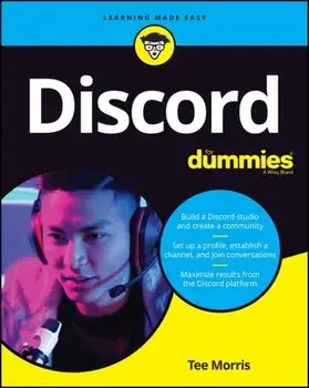 Discord for Dummies, Paperback/Tee Morris