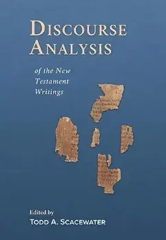 Discourse Analysis of the New Testament Writings, Hardcover/Todd A. Scacewater