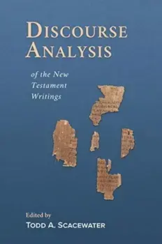 Discourse Analysis of the New Testament Writings, Paperback/Todd A. Scacewater