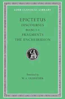Discourses, Books 3-4. Fragments. the Encheiridion, Hardcover/Epictetus