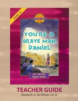 Discover 4 Yourself(r) Teacher Guide: You're a Brave Man, Daniel!, Paperback/Elizabeth a. McAllister
