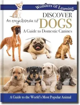 Discover an Encyclopedia of Dogs. A Guide to Domestic Canines, Hardback/***