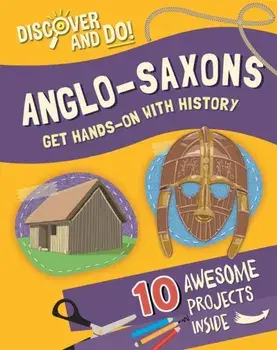 Discover and Do: Anglo-Saxons, Paperback/Jane Lacey