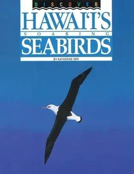 Discover Hawai'i's Soaring Seabirds, Paperback/Katherine Orr