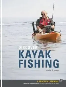 Discover Kayak Fishing, Paperback/Andy Benham