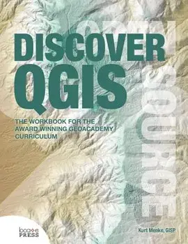 Discover Qgis, Paperback/Kurt Menke