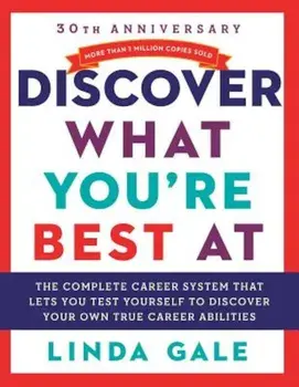 Discover What You're Best at: Revised for the 21st Century, Paperback/Linda Gale