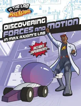 Discovering Forces and Motion in Max Axiom's Lab, Paperback/Myra Faye Turner