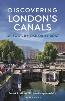 Discovering London's Canals. On foot, by bike or by boat, Paperback/***