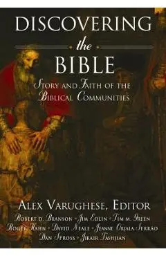Discovering the Bible: Story and Faith of the Biblical Communities - Alex Varughese